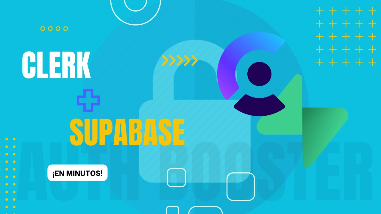 ¡Haz tu web más potente con esta integración de Supabase y Clerk!